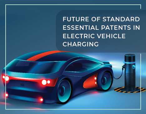 Future of Standard Essential Patents in Electric Vehicle Charging