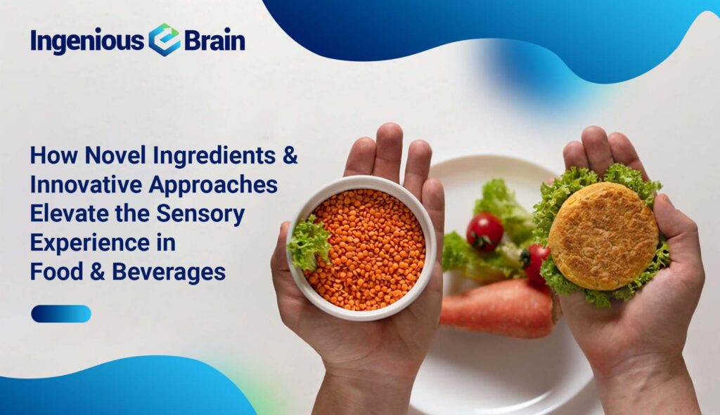 Enhancing F&B Sensory Profile: Ingredients & Innovations