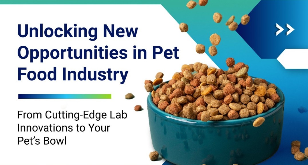 Unlocking New Opportunities in Pet Food Industry