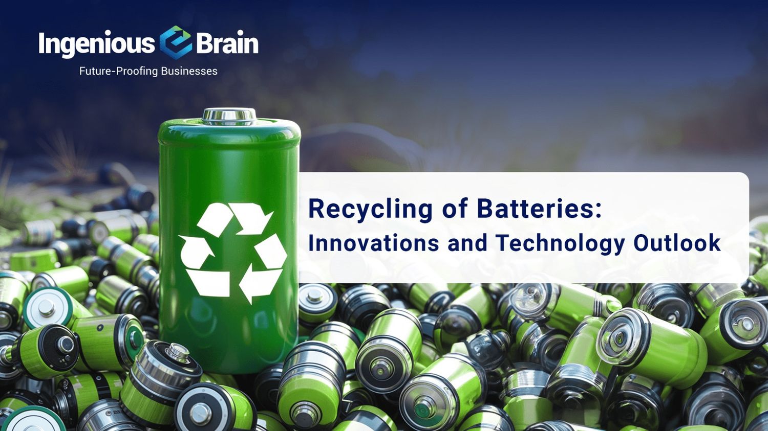 Recycling of Batteries: Innovations and Technology Outlook
