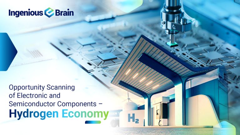 Opportunity Scanning of Electronic & Semiconductor Components – Hydrogen Economy