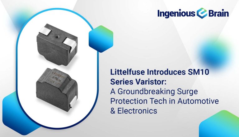 Littelfuse launches SM10 varistor series with surge protection